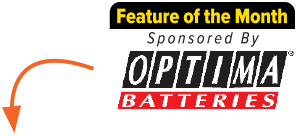 Feature of the Month: Sponsored by Optima Batteries