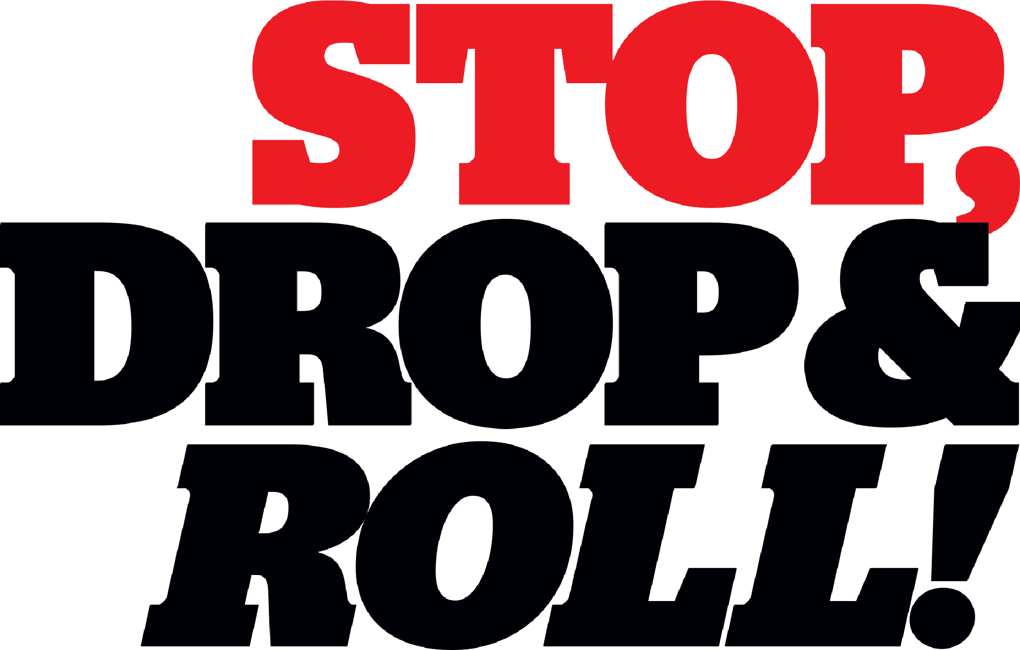 Stop, Drop & Roll!