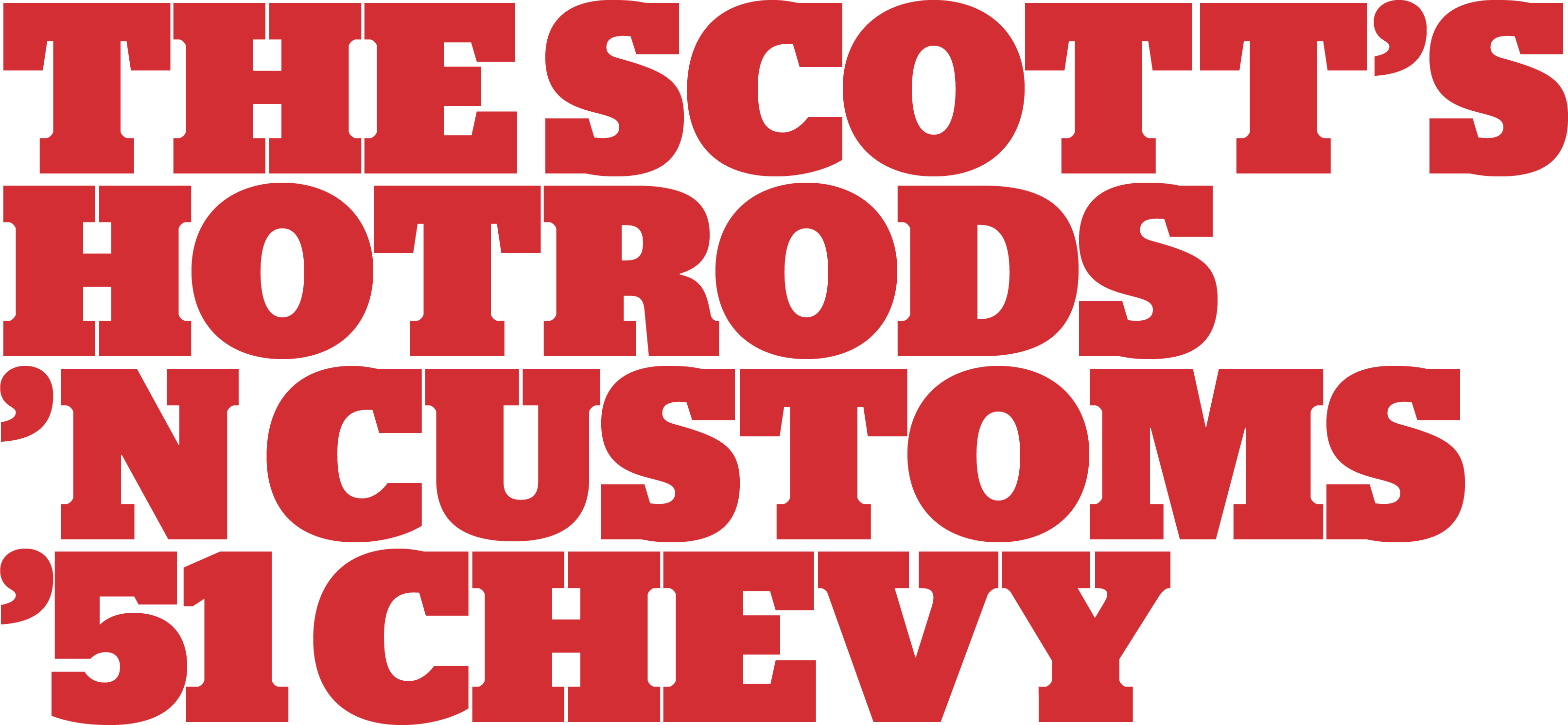 "The Scott’s Hotrods ’N Customs ’51 Chevy"