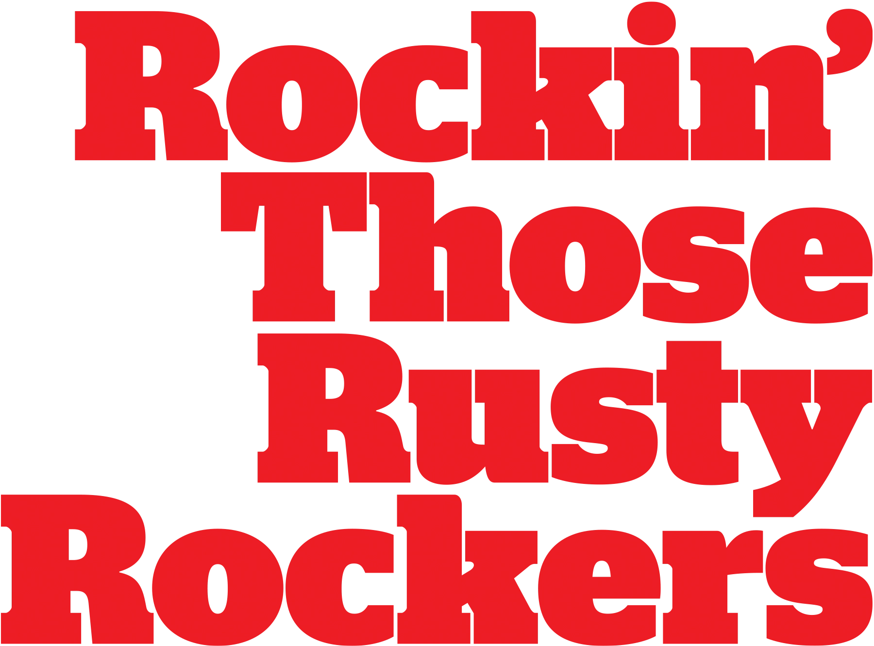 Rockin’ Those Rusty Rockers typography
